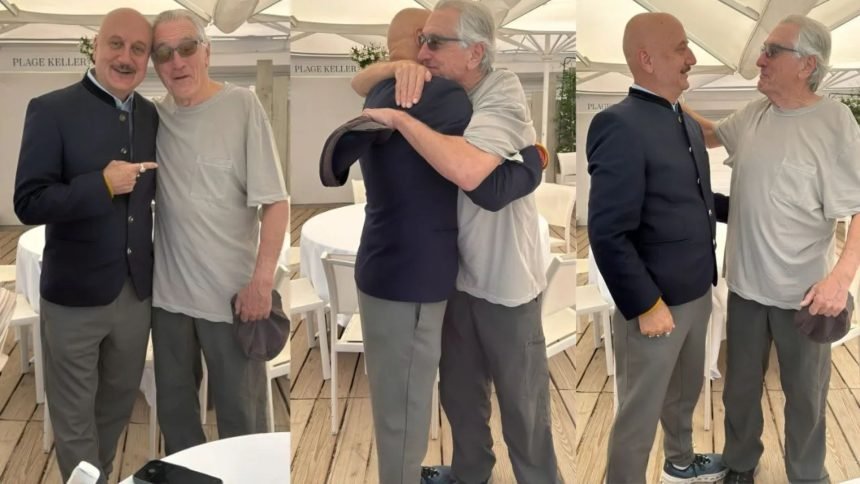 Cannes में अपने दोस्त रॉबर्ट डि नीरो से मिले अभिनेता अनुपम खेर, मुलाकात को बताया अद्भुत एहसास का पल 